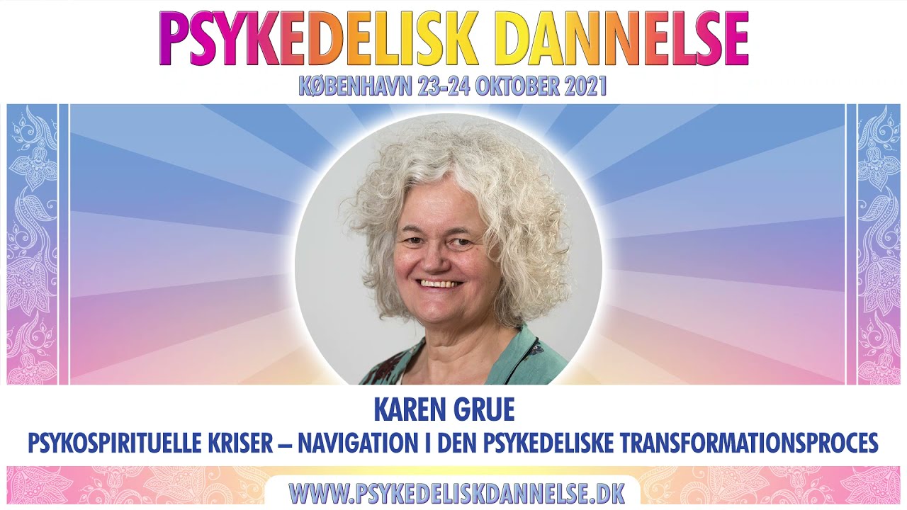You are currently viewing Karen Grue: Psykospirituelle kriser – Navigation i den psykedeliske transformationsproces